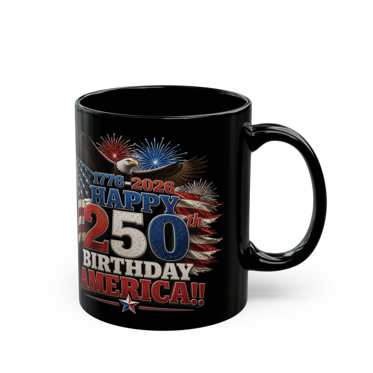 Happy 250th Birthday America Mug | 1776-2026 Patriotic Eagle Flag & Fireworks Black Coffee Cup