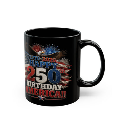 Happy 250th Birthday America Mug | 1776-2026 Patriotic Eagle Flag & Fireworks Black Coffee Cup
