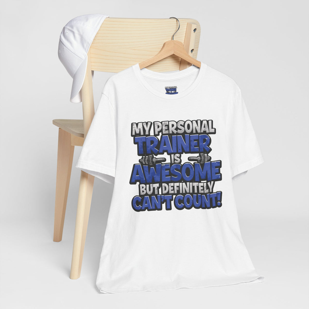 My Personal Trainer Can't Count - Funny Gym T-Shirt - Workout Humor Tee - XS-4XL