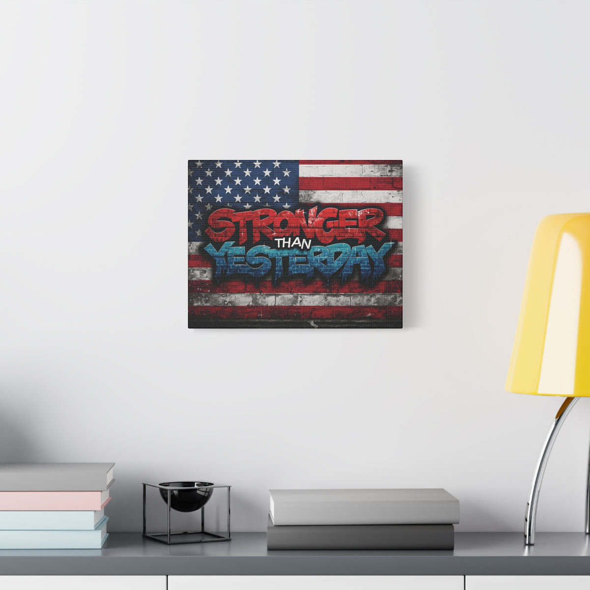 Stronger Than Yesterday Canvas Wall Art - Patriotic Fitness Motivation