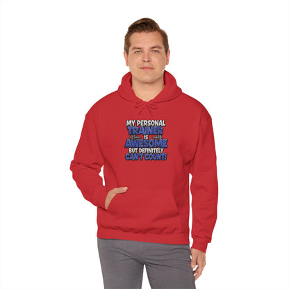 My Personal Trainer Is Awesome But Definitely Can't Count! - Funny Gym Hoodie - Unisex Sweatshirt - S-5XL
