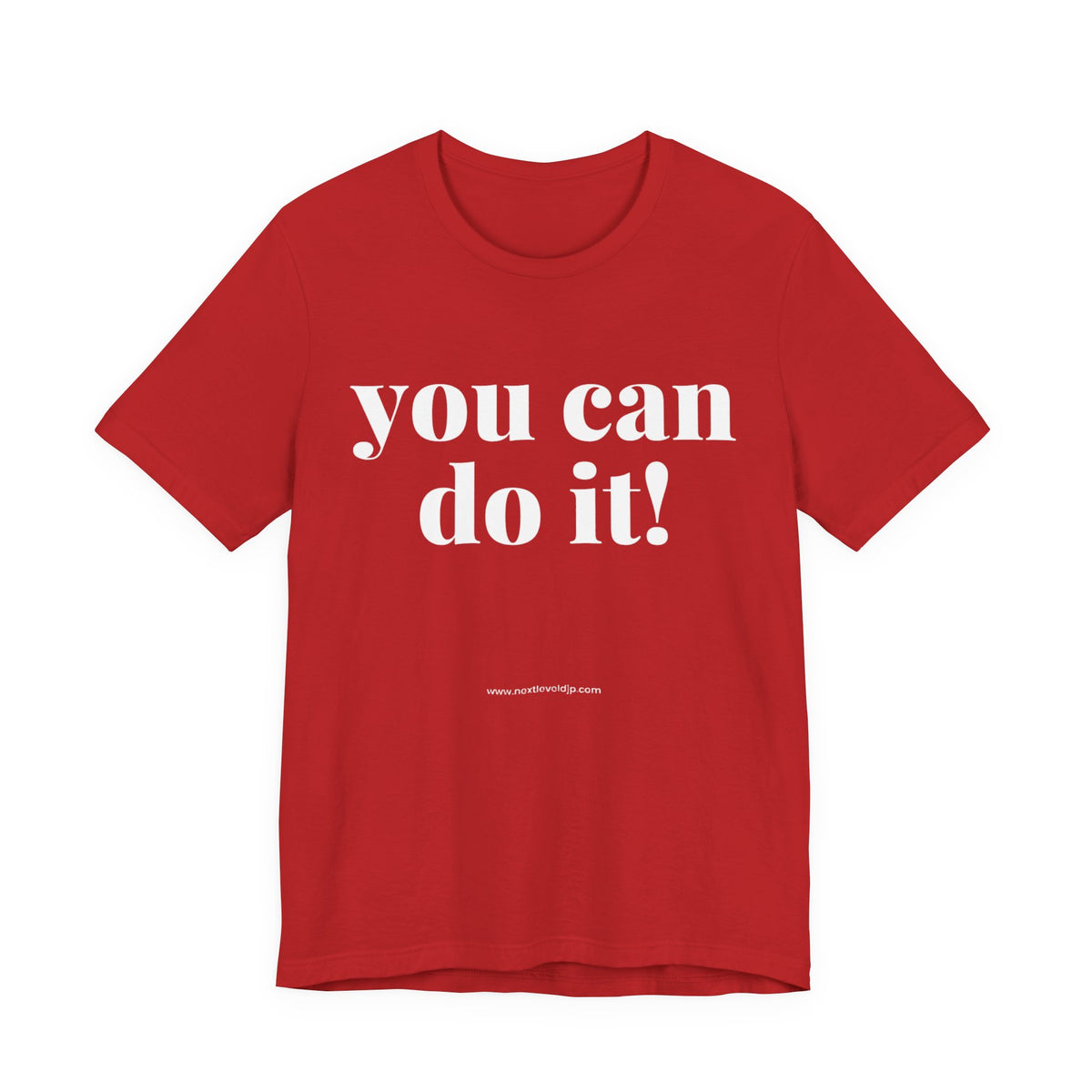 You Can Do It! Motivational T-Shirt - Inspirational Fitness Tee - Unisex XS-4XL