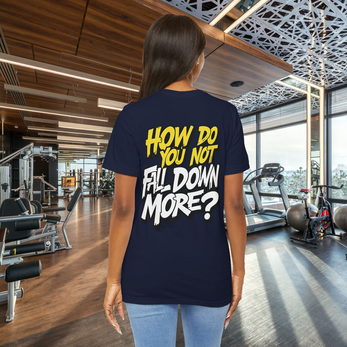 How Do You Not Fall Down More? Funny Graphic Tee - Sarcastic Humor Shirt - XS-4XL