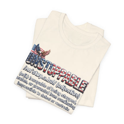 Patriot Fit Life Unstoppable Definition T-Shirt - American Flag & Eagle | Unisex XS-4XL
