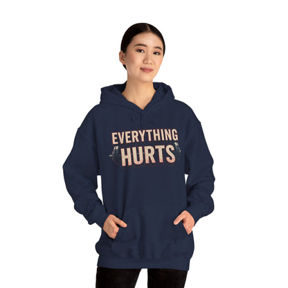 Everything Hurts! Gym Workout Hoodie - Funny Fitness Sweatshirt - Unisex Pullover - S-5XL