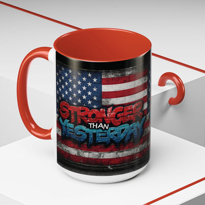 Stronger Than Yesterday! Motivational Mug - American Flag - 11oz/15oz