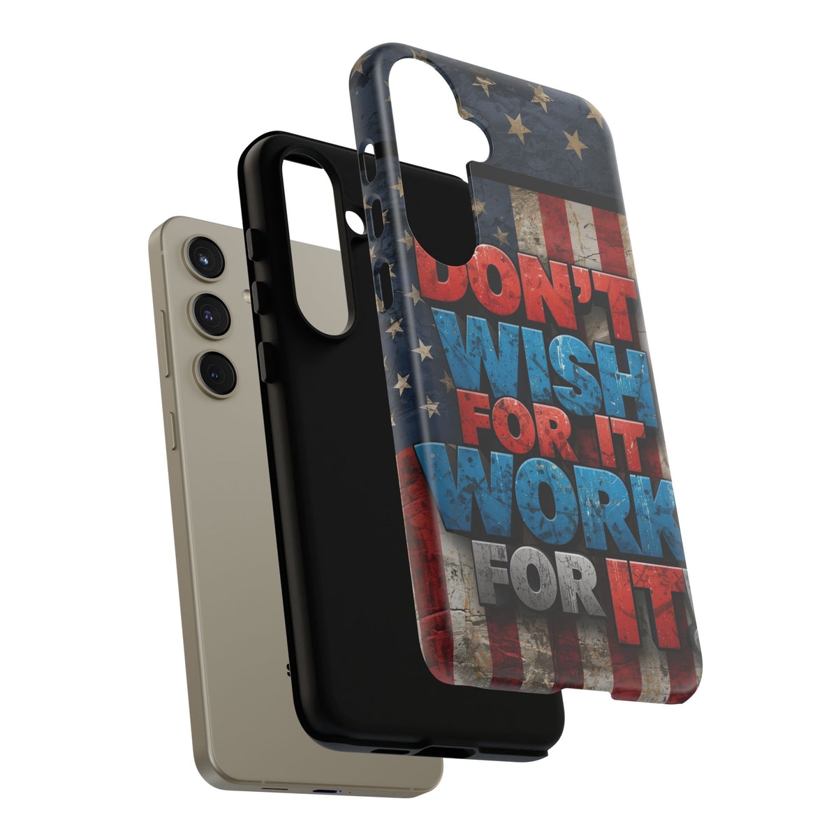 Don't Wish For It Work For It Tough Phone Case - Motivational Patriotic Design
