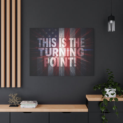 This Is The Turning Point! Canvas Wall Art - Patriotic American Flag - Red White Blue - Motivational Decor - 36 Sizes