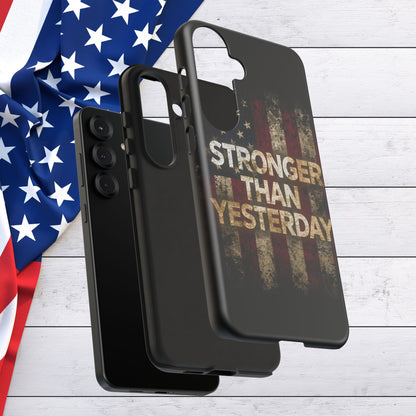 Patriotic Phone Case - Stronger Than Yesterday Design - Up Against a Vintage American Flag Background - Gift for Veterans - Motivational Quote - USA Pride - Independence Day
