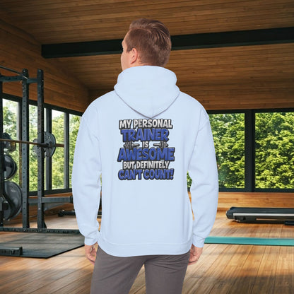 My Personal Trainer Is Awesome But Definitely Can't Count! - Funny Gym Hoodie - Unisex Sweatshirt - S-5XL