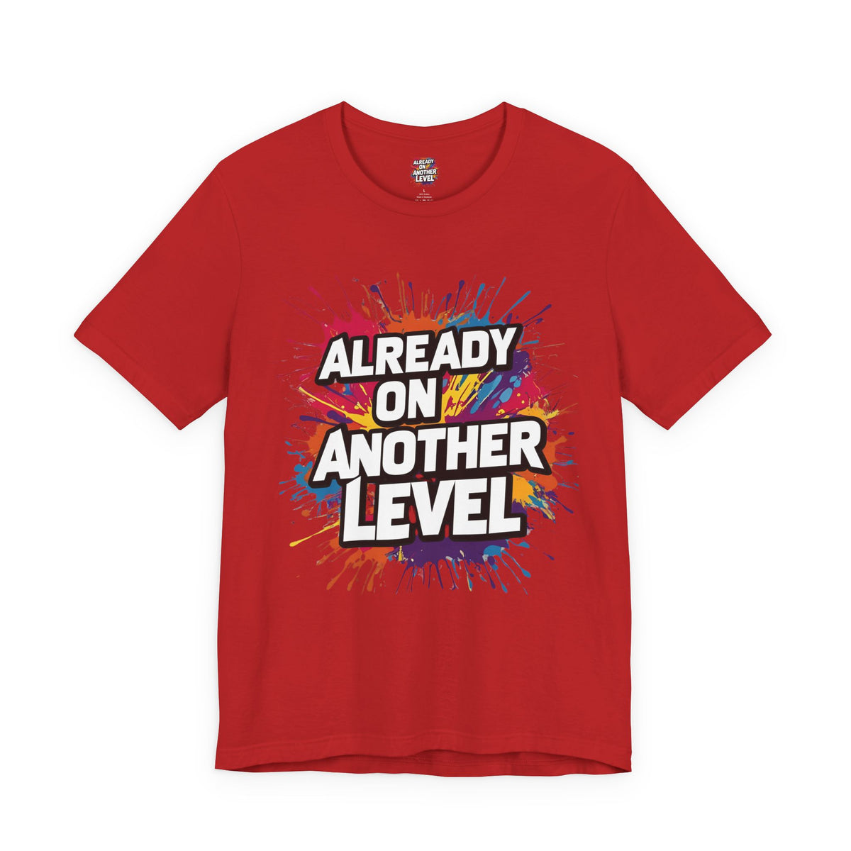 Already on Another Level - Colorful Motivational T-Shirt - Fitness Gym Tee - XS-4XL
