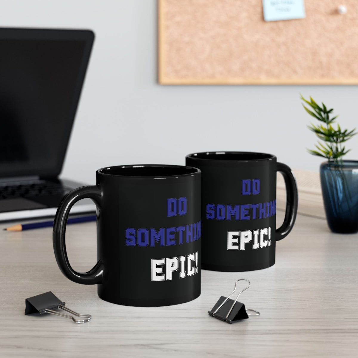 Do Something Epic!  Motivational Mug (11oz/15oz)