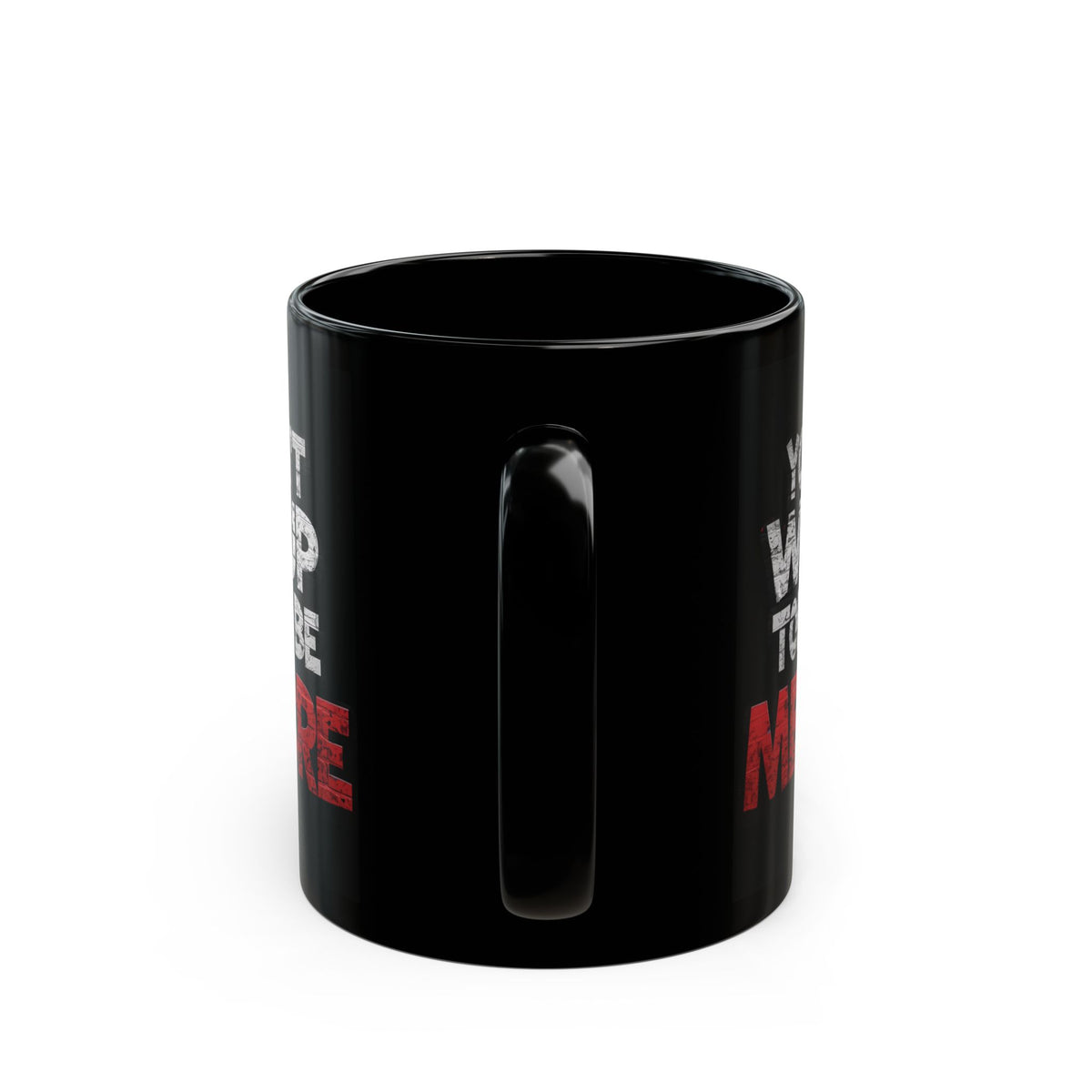 You Didn't Wake Up to Be Mediocre Mug (11oz/15oz)