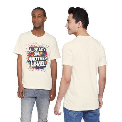 Already on Another Level - Colorful Motivational T-Shirt - Fitness Gym Tee - XS-4XL