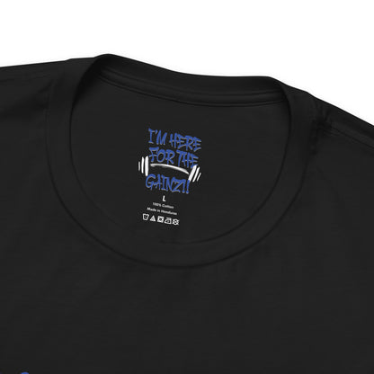 I'm Here For The Gainz! Gym Motivation T-Shirt - Funny Fitness Tee - Unisex XS-4XL