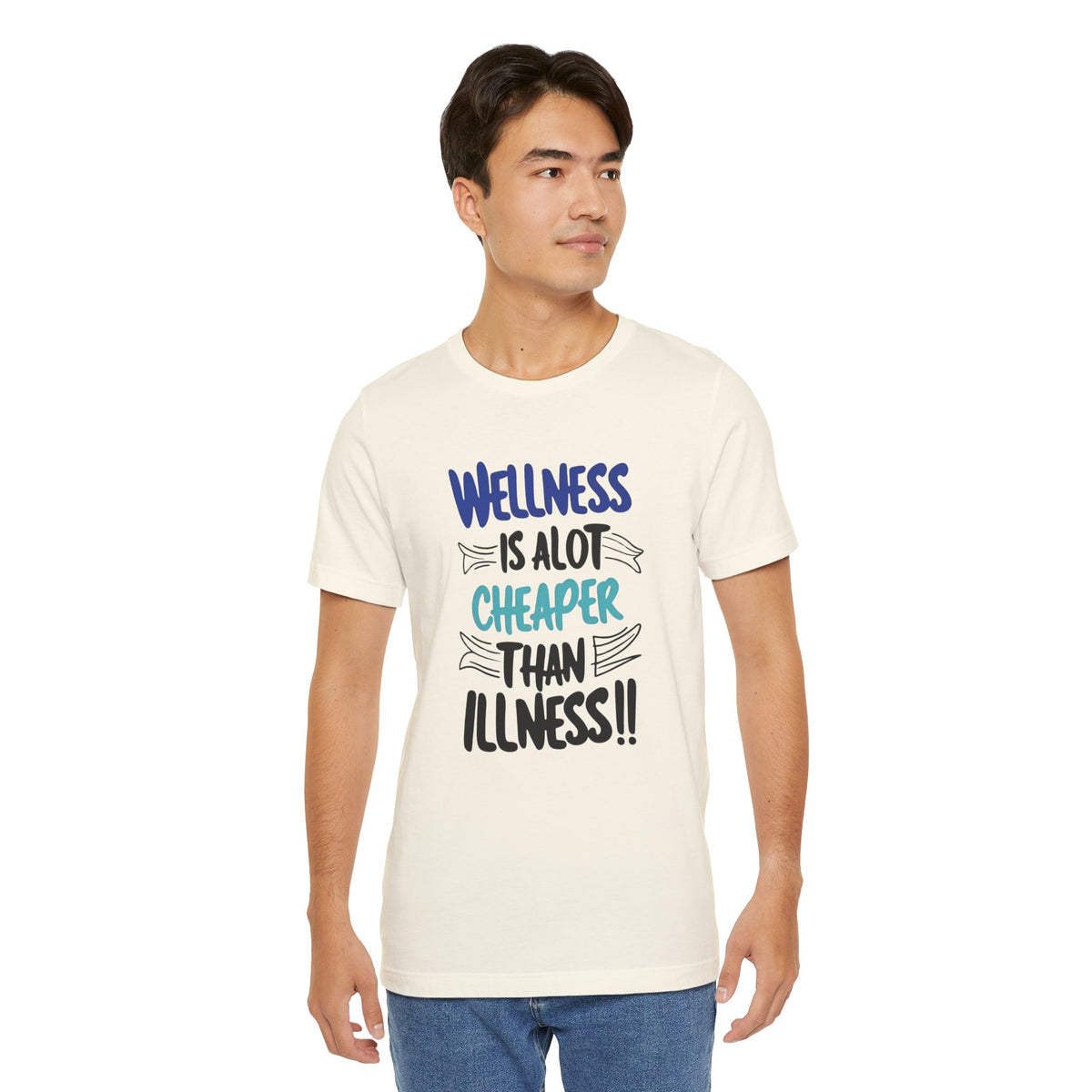 Wellness Is A Lot Cheaper Than Illness - Wellness Awareness T-Shirt - Unisex S-3XL