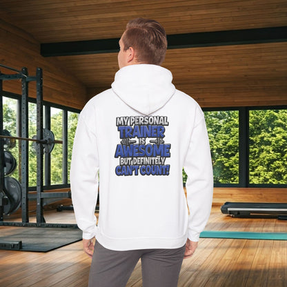 My Personal Trainer Is Awesome But Definitely Can't Count! - Funny Gym Hoodie - Unisex Sweatshirt - S-5XL