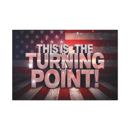 This Is The Turning Point! Canvas Wall Art - Patriotic American Flag - Red White Blue - Gallery Wrapped - 36 Sizes