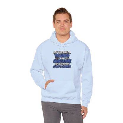 My Personal Trainer Is Awesome But Definitely Can't Count! - Funny Gym Hoodie - Unisex Sweatshirt - S-5XL