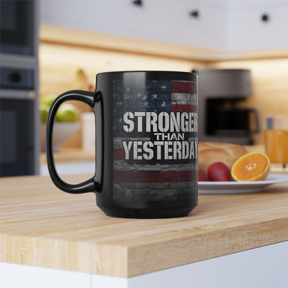 Stronger Than Yesterday! Motivational Mug - American Flag - 11oz/15oz