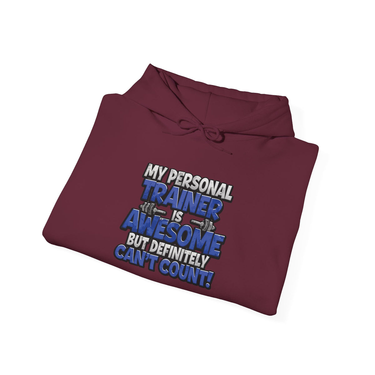 My Personal Trainer Is Awesome But Definitely Can't Count! - Funny Gym Hoodie - Unisex Sweatshirt - S-5XL