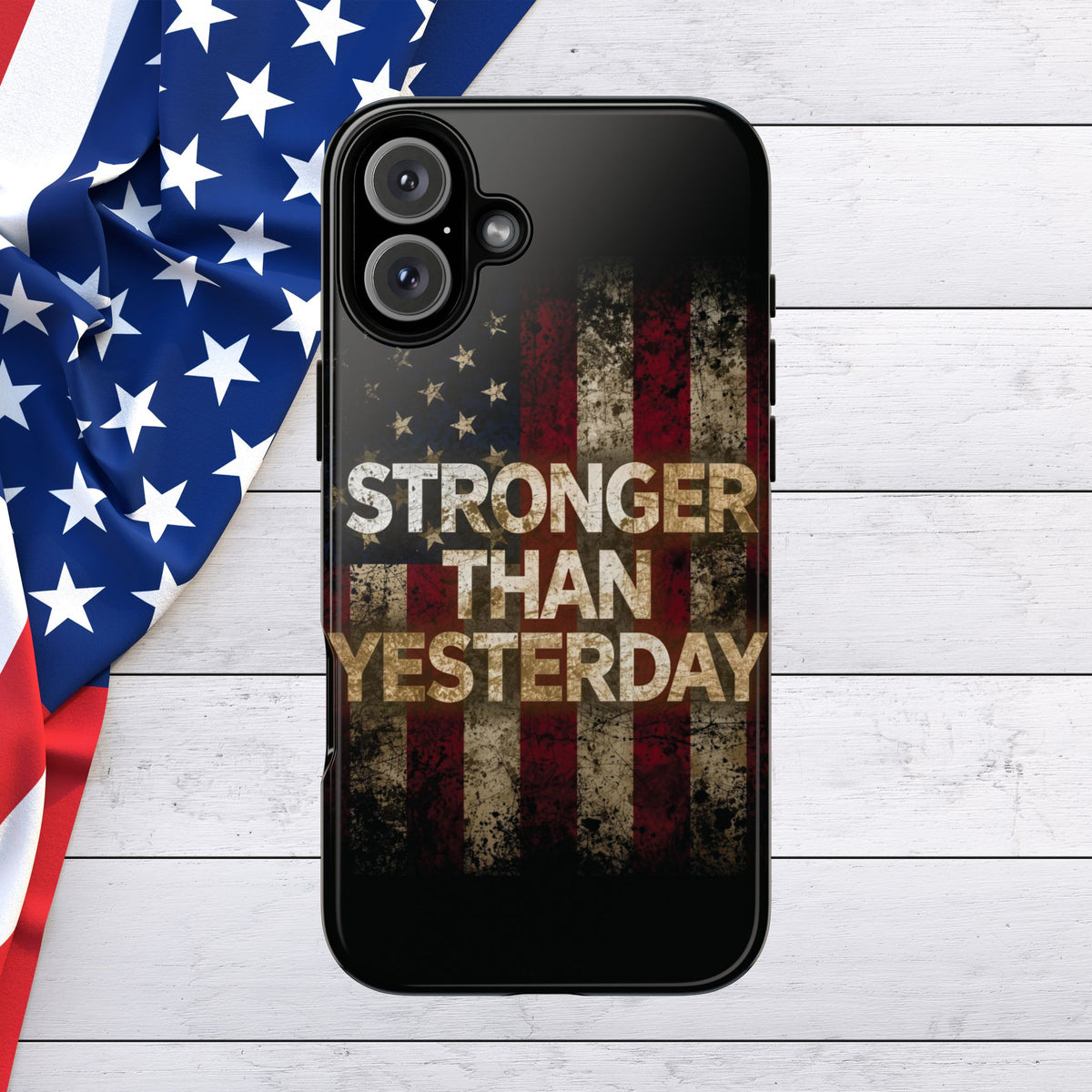 Patriotic Phone Case - Stronger Than Yesterday Design - Up Against a Vintage American Flag Background - Gift for Veterans - Motivational Quote - USA Pride - Independence Day