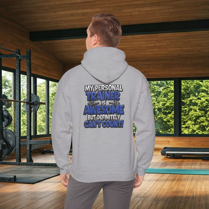 My Personal Trainer Is Awesome But Definitely Can't Count! - Funny Gym Hoodie - Unisex Sweatshirt - S-5XL