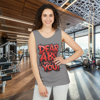 Dear Abs I Will Find You! - Garment-Dyed Tank Top - Funny Gym Tank - Unisex Fitness Apparel - XS-3XL