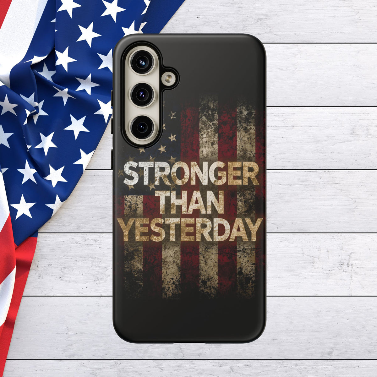 Patriotic Phone Case - Stronger Than Yesterday Design - Up Against a Vintage American Flag Background - Gift for Veterans - Motivational Quote - USA Pride - Independence Day
