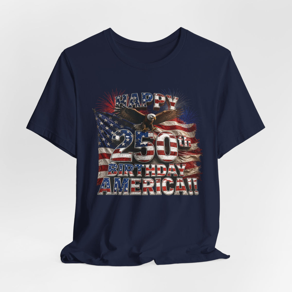 Happy 250th Birthday America T-Shirt | Patriotic Eagle & Flag 4th of July Tee