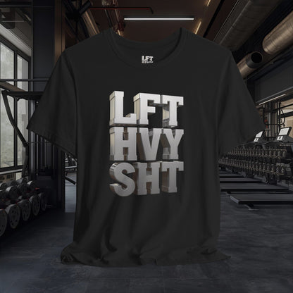 Lift Heavy Shit - LFT HVY SHT - 3D Gym T-Shirt - Bold Weightlifting Tee