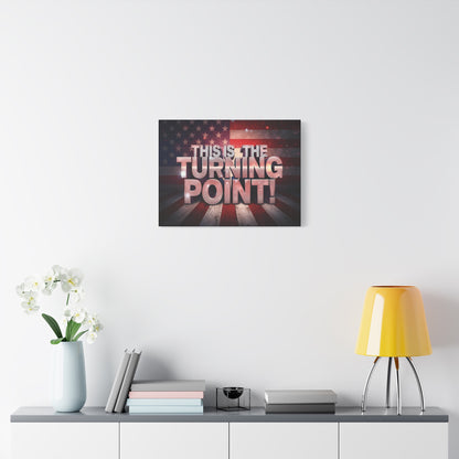 This Is The Turning Point! Canvas Wall Art - Patriotic American Flag - Red White Blue - Gallery Wrapped - 36 Sizes
