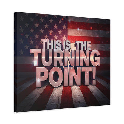 This Is The Turning Point! Canvas Wall Art - Patriotic American Flag - Red White Blue - Gallery Wrapped - 36 Sizes