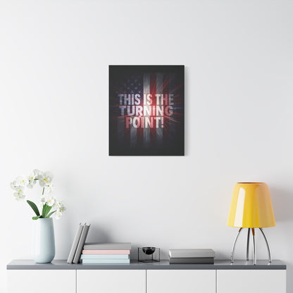 This Is The Turning Point! Canvas Wall Art - Patriotic American Flag - Red White Blue - Motivational Decor - 36 Sizes