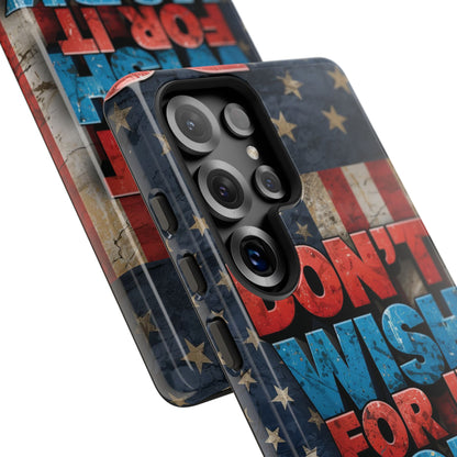 Don't Wish For It Work For It Tough Phone Case - Motivational Patriotic Design