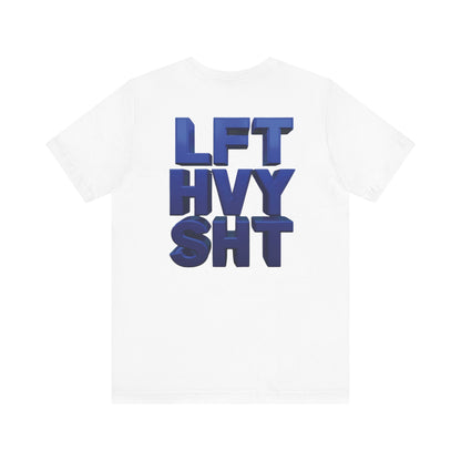 Lift Heavy Shit Gym T-Shirt - Bold 3D Weightlifting Tee - Unisex Fitness Apparel