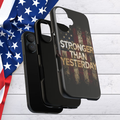 Patriotic Phone Case - Stronger Than Yesterday Design - Up Against a Vintage American Flag Background - Gift for Veterans - Motivational Quote - USA Pride - Independence Day