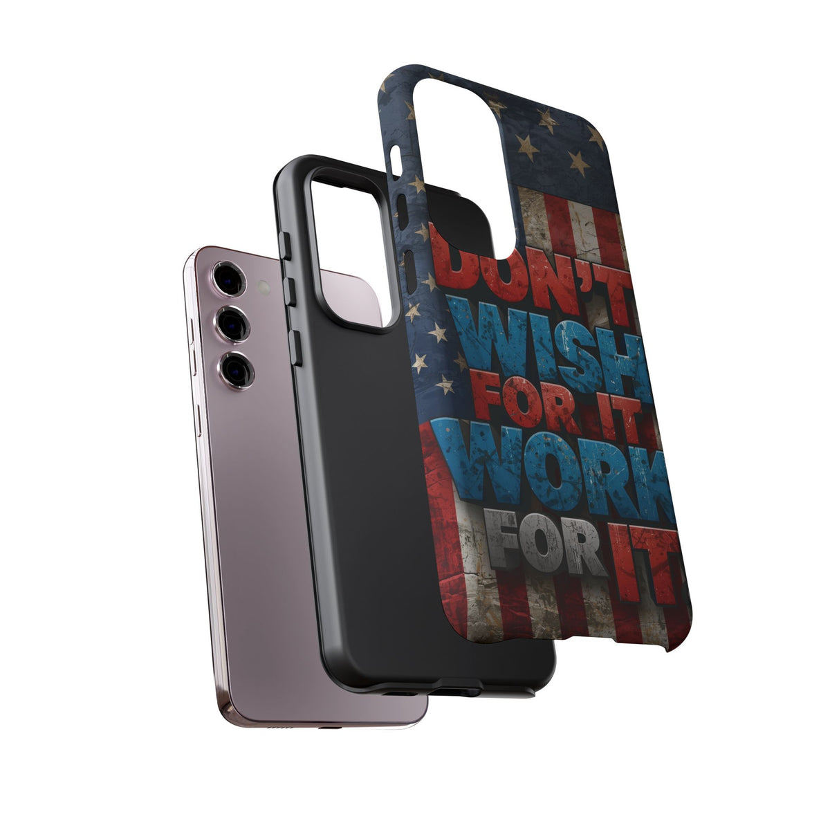 Don't Wish For It Work For It Tough Phone Case - Motivational Patriotic Design