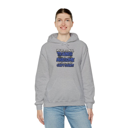 My Personal Trainer Is Awesome But Definitely Can't Count! - Funny Gym Hoodie - Unisex Sweatshirt - S-5XL