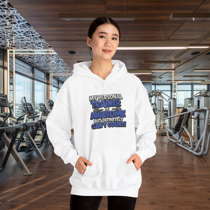 My Personal Trainer Is Awesome But Definitely Can't Count! - Funny Gym Hoodie - Unisex Sweatshirt - S-5XL