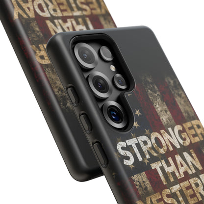 Patriotic Phone Case - Stronger Than Yesterday Design - Up Against a Vintage American Flag Background - Gift for Veterans - Motivational Quote - USA Pride - Independence Day