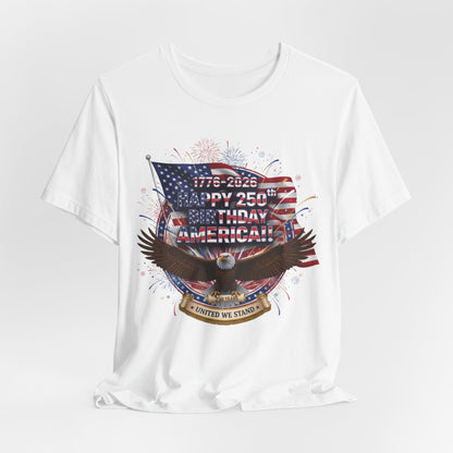 America 250th Birthday Eagle T-Shirt | 1776-2026 Patriotic Fourth of July Tee