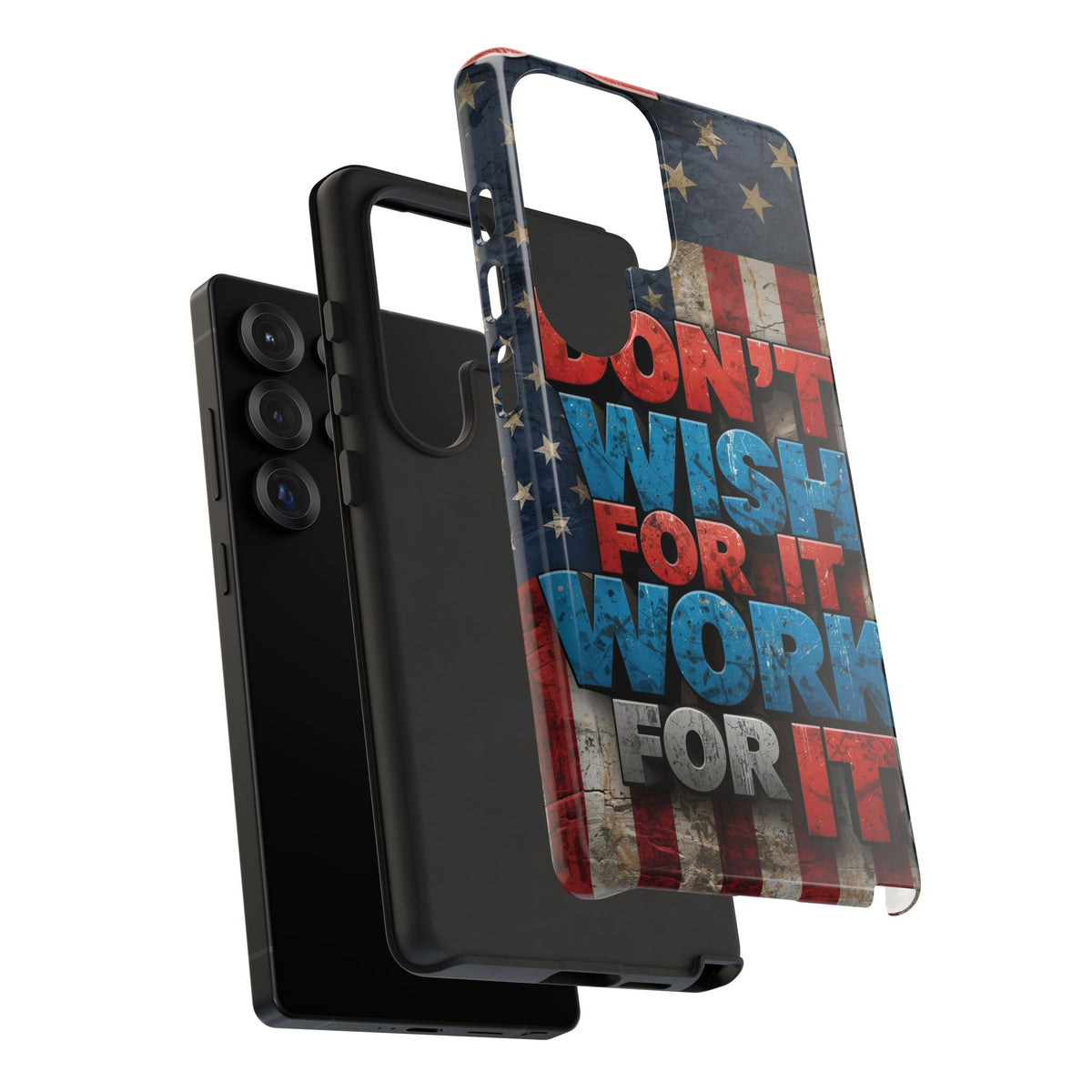 Don't Wish For It Work For It Tough Phone Case - Motivational Patriotic Design
