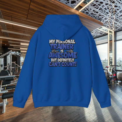 My Personal Trainer Is Awesome But Definitely Can't Count! - Funny Gym Hoodie - Unisex Sweatshirt - S-5XL