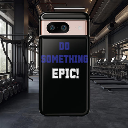 Phone Case - "Do Something Epic!" Motivational Protective Case - Fitness