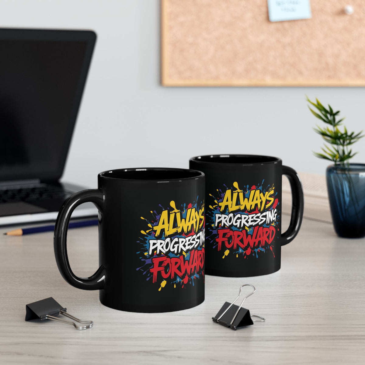 Always Progressing Forward! Motivational Black Mug - 11oz