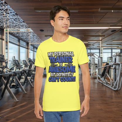 My Personal Trainer Can't Count - Funny Gym T-Shirt - Workout Humor Tee - XS-4XL