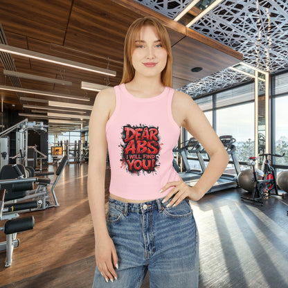 Dear Abs I Will Find You! - Racer Tank Top - Fit & Fun - Women's Crop Top - Fitness - Sizes - XS - 2XL