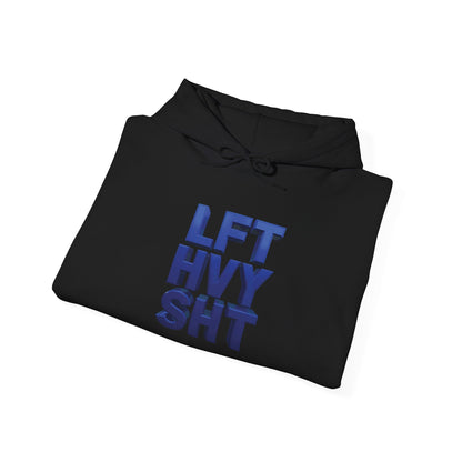 Lift Heavy Shit - LFT HVY SHT - Gym Hoodie - Bold Fitness Pullover - Unisex S-5XL