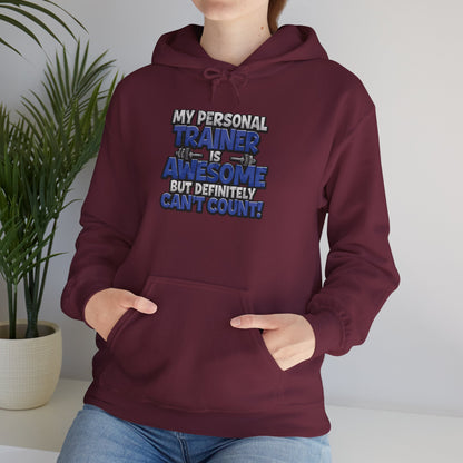 My Personal Trainer Is Awesome But Definitely Can't Count! - Funny Gym Hoodie - Unisex Sweatshirt - S-5XL
